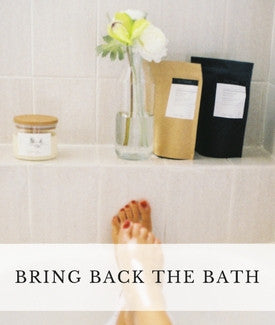Bring Back the Bath